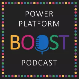 Power Platform Boost Podcast artwork
