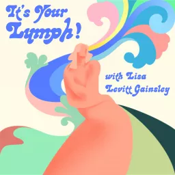 It’s Your Lymph! Podcast artwork