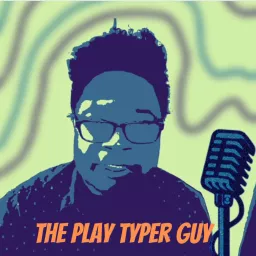The Play Typer Guy Podcast artwork