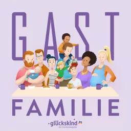 GASTFAMILIE - der Familienpodcast von glückskind artwork