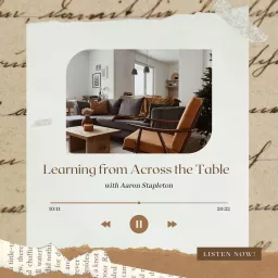 Learning from Across the Table Podcast artwork