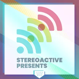 Stereoactive Presents Podcast artwork