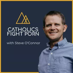 Catholics Fight Porn Podcast artwork