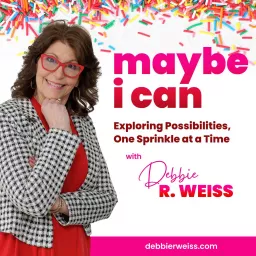 Maybe I Can with Debbie Weiss