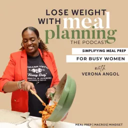 Lose Weight with Meal Planning | Grocery Shopping Tips & Tricks For Busy Moms, Meal Prep, Easy Recipes Podcast artwork
