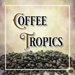 Coffee Tropics Podcast artwork