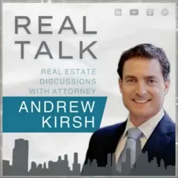 Real Talk: Real Estate Discussions with Andrew Kirsh