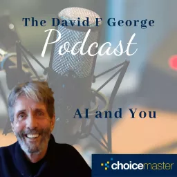 The David F George Podcast - AI And You artwork