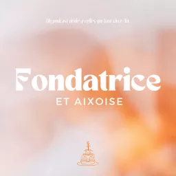 Fondatrice et Aixoise ⛲️ Podcast artwork