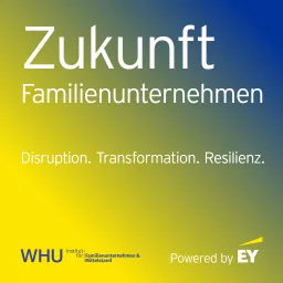 Zukunft Familienunternehmen - Disruption. Transformation. Resilienz. Podcast artwork