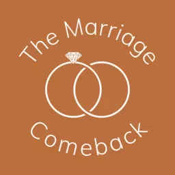 The Marriage Comeback Podcast artwork