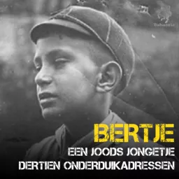 Bertje, één Joods jongetje, dertien onderduikadressen Podcast artwork