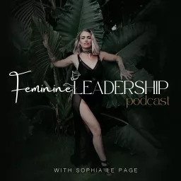Feminine Leadership Podcast artwork