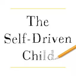 The Self-Driven Child Podcast artwork