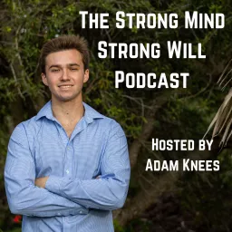 The Strong Mind Strong Will Podcast