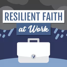 Resilient Faith at Work Podcast artwork