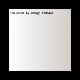 The Sober By Design Podcast