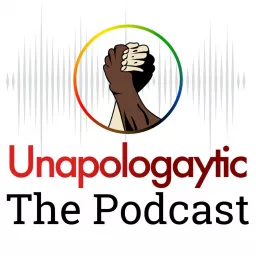 The Unapologaytic Podcast