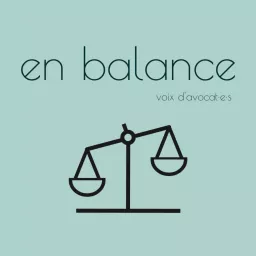 En balance - voix d'avocat·e·s Podcast artwork
