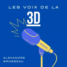 Les voix de la 3D Podcast artwork