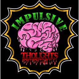 Impulsive Thoughts Podcast artwork
