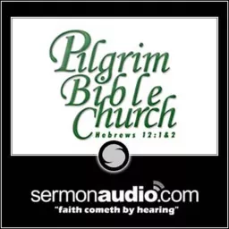 Pilgrim Bible Church Podcast artwork