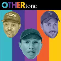 OTHERtone with Pharrell, Scott, and Fam-Lay Podcast artwork
