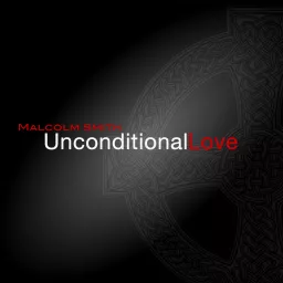 Unconditional Love Fellowship - The Ministry of Malcolm Smith