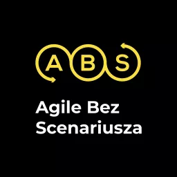 Agile Bez Scenariusza Podcast artwork