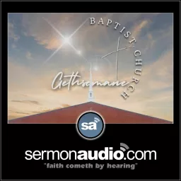 Gethsemane Baptist Church Podcast artwork