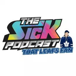 The Sick Podcast with That Leafs Fan: Toronto Maple Leafs artwork