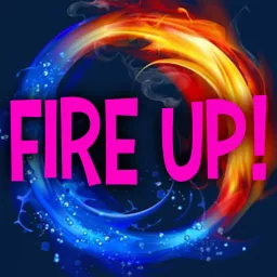 Fire Up! Podcast artwork