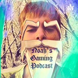 Noah's Gaming Podcast artwork