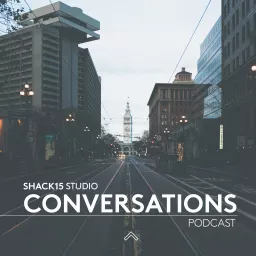 SHACK15 Conversations Podcast artwork