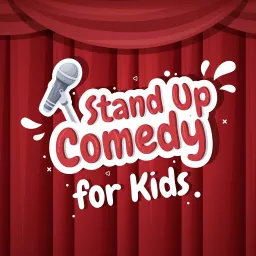 Stand Up Comedy for Kids Podcast artwork