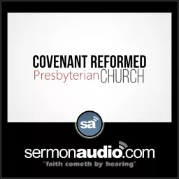 Covenant Reformed Presbyterian Church Podcast artwork