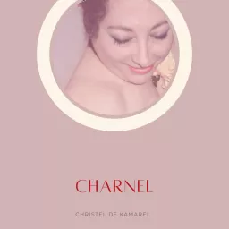 Charnel par Christel de Kamarel Podcast artwork