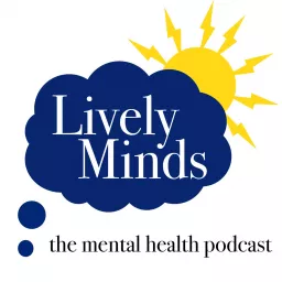 Lively Minds, the UK Mental Health Podcast artwork