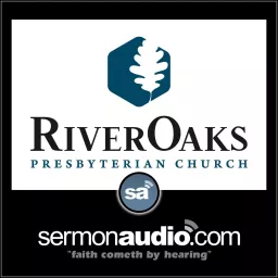 RiverOaks Presbyterian Church, Tulsa Podcast artwork