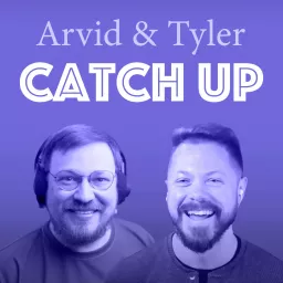 Arvid & Tyler Catch Up Podcast artwork