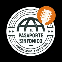 El Pasaporte Sinfónico - EL Podcast donde la música viaja! artwork