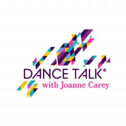 “Dance Talk” ® with Joanne Carey Podcast artwork