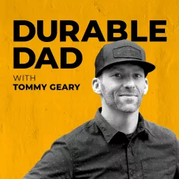 Durable Dad with Tommy Geary Podcast artwork