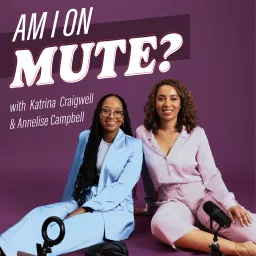 Am I on Mute? Podcast artwork