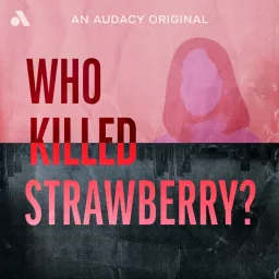 Who Killed Strawberry? Podcast artwork