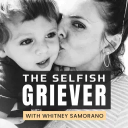 The Selfish Griever Podcast artwork