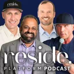 Reside Platform Podcast with Suneet, Preston & Nick artwork