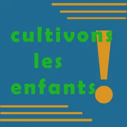 Cultivons les enfants !