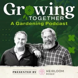 Growing Together: A Gardening Podcast artwork