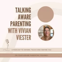 Talking Aware Parenting with Vivian Viester